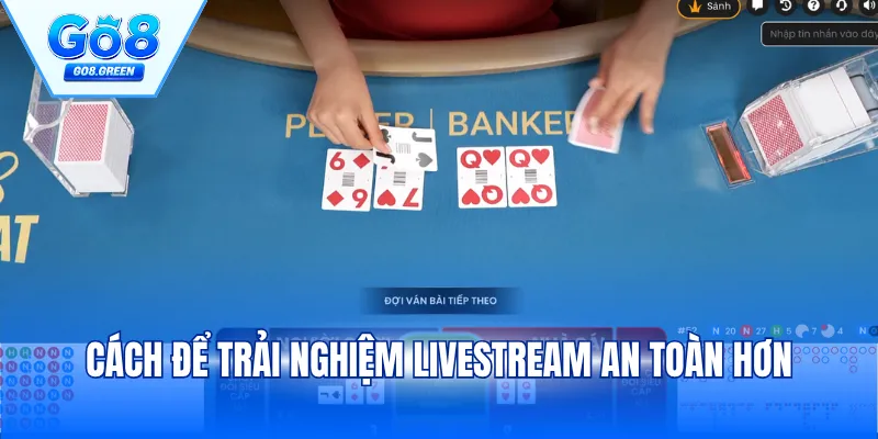 Cách để trải nghiệm livestream an toàn hơn