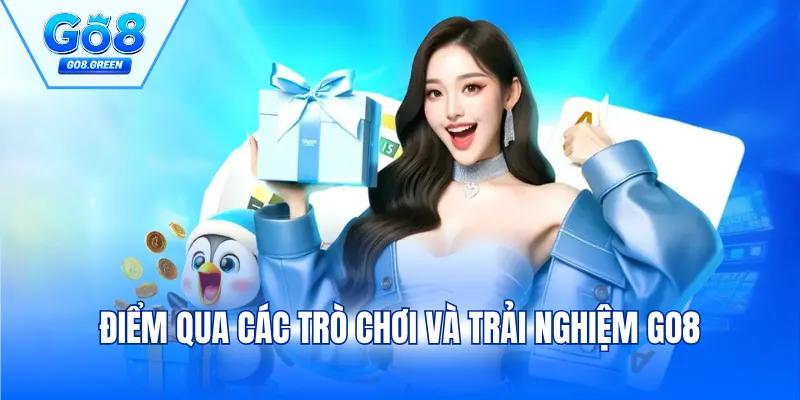 Điểm qua các trò chơi và trải nghiệm Go8