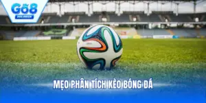 Mẹo Phân Tích Kèo Bóng Đá: Bí Quyết Tăng Tỷ Lệ Thắng Lớn